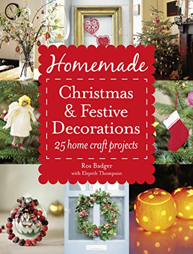 9780007489558: Homemade Christmas and Festive Decorations: 25 Home Craft Projects