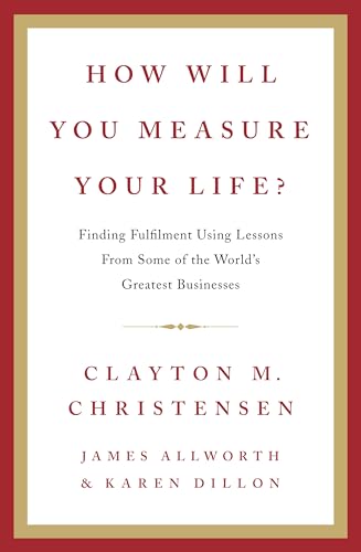 Imagen de archivo de How Will You Measure Your Life? a la venta por Gulf Coast Books