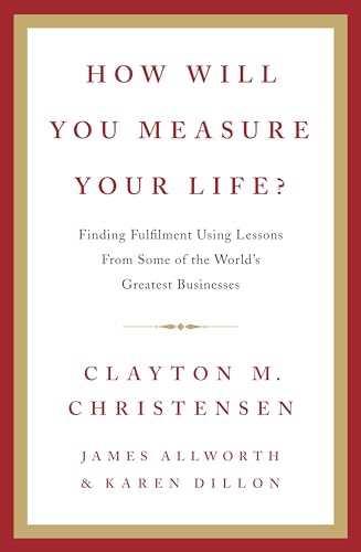9780007490547: How Will You Measure Your Life?
