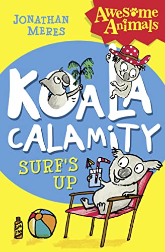 Imagen de archivo de Koala Calamity - Surf's Up! (Awesome Animals) a la venta por WorldofBooks