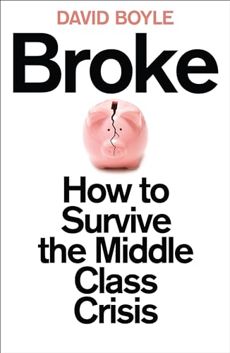 9780007491056: Broke: How to Survive the Middle-Class Crisis