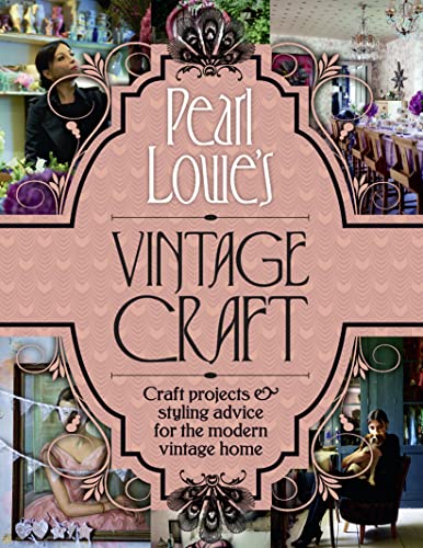Beispielbild fr Pearl Lowe's Vintage Craft: 50 Craft Projects and Home Styling Advice zum Verkauf von WorldofBooks