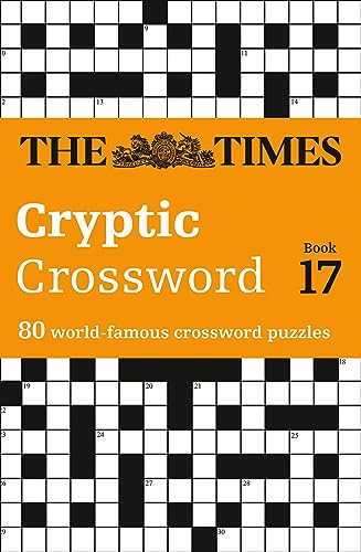 Stock image for The Times Cryptic Crossword Book 17: 80 World-Famous Crossword Puzzles (the Times Crosswords) for sale by Better World Books: West