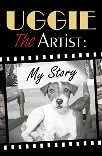 Stock image for Uggie, the Artist: My Story for sale by WorldofBooks
