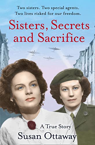 9780007493050: A True Story: The True Story of WWII Special Agents Eileen and Jacqueline Nearne