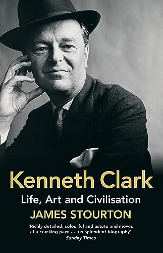 9780007493449: Kenneth Clark: Life, Art and Civilisation