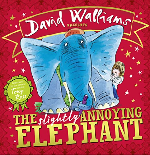 Imagen de archivo de The Slightly Annoying Elephant: A funny illustrated children  s picture book from number-one bestselling author David Walliams! a la venta por WorldofBooks