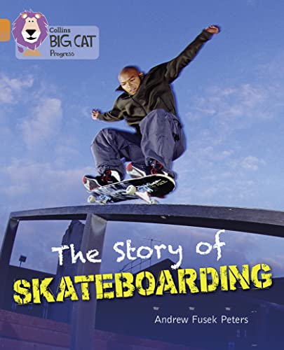 9780007498352: The Story of Skateboarding: Band 06 Orange/Band 12 Copper (Collins Big Cat Progress)