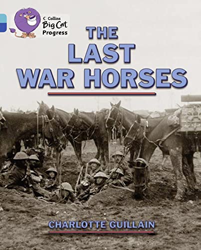 9780007498475: The Last War Horses: Band 07 Turquoise/Band 16 Sapphire