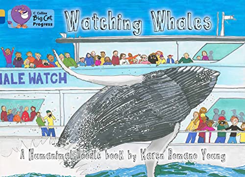 Watching Whales: Band 09 Gold/Band 16 Sapphire (Collins Big Cat Progress) (9780007498635) by Young, Karen Romano