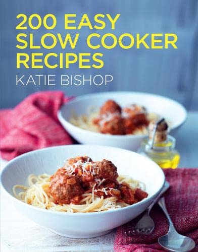 Beispielbild fr 200 Easy Slow Cooker Recipes zum Verkauf von AwesomeBooks