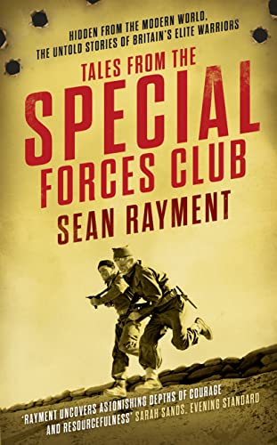 9780007498758: Tales from the Special Forces Club: Hidden from the modern world, the untold stories of Britain’s elite warriors of WWII.
