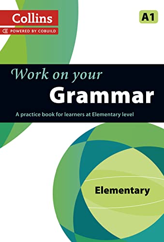 9780007499533: Work on Your Grammar: A Practice Book for Learners at Elementary Level (Collins Work on Your)