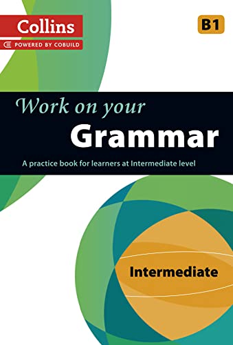 Imagen de archivo de Work on Your Grammar. Intermediate B1 a la venta por Blackwell's