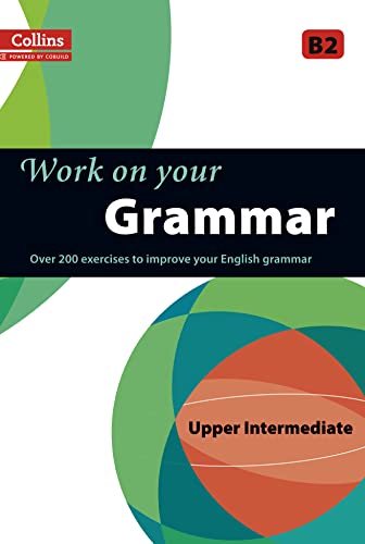 Imagen de archivo de Work on Your Grammar. Upper Intermediate B2 a la venta por Blackwell's