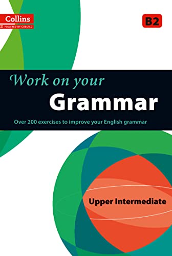9780007499632: Work on Your Grammar: A Practice Book for Learners at Upper Intermediate Level