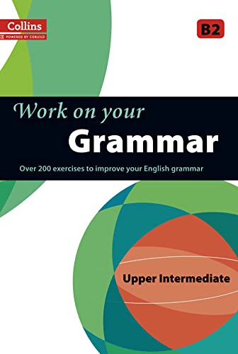 Stock image for Work on Your Grammar. Upper Intermediate B2 for sale by Blackwell's