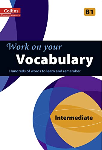 Imagen de archivo de Work on Your Vocabulary. Intermediate B1 a la venta por Blackwell's