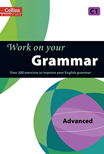 Imagen de archivo de Collins Work on Your Grammar. Advanced C1 a la venta por Blackwell's