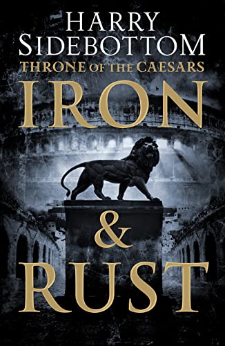 Stock image for Iron and Rust (Throne of the Caesars, Book 1) for sale by AwesomeBooks