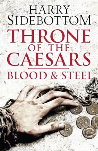 Imagen de archivo de Blood and Steel (Throne of the Caesars) a la venta por Half Price Books Inc.