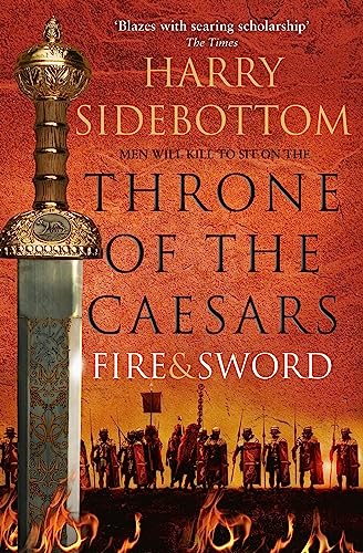 Stock image for Fire and Sword (Throne of the Caesars) [Paperback] [Feb 22, 2017] Harry Sidebottom for sale by ThriftBooks-Atlanta