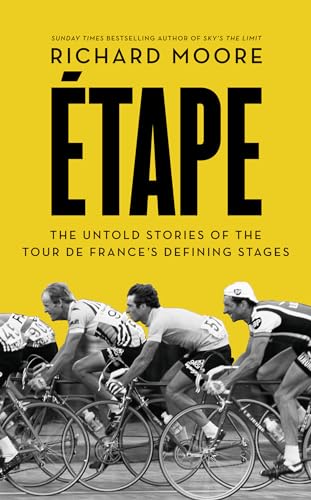 Stock image for Etape: The untold stories of the Tour de France  s defining stages for sale by WorldofBooks