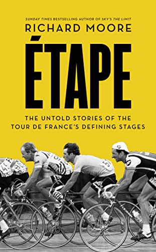 9780007500130: Etape: The Untold Stories of the Tour De France's Defining Stages