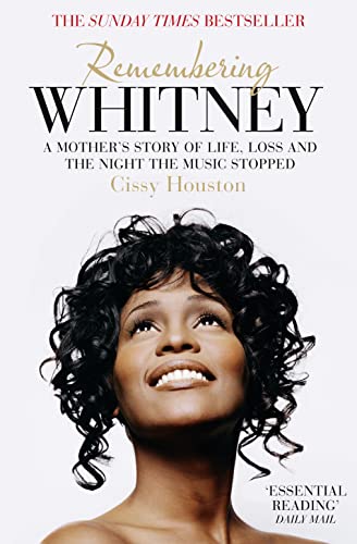 Stock image for Remembering Whitney: A Mother's Story of Life, Loss and the Night the Music Stopped for sale by WorldofBooks