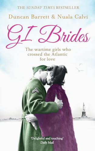 Imagen de archivo de Gi Brides: The War-Time Girls Who Crossed The Atlantic For Love a la venta por WorldofBooks