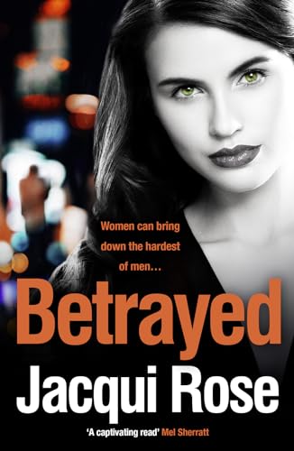 9780007503612: BETRAYED: Women can bring down the hardest of men ...