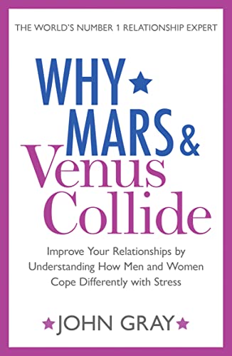 Beispielbild fr WHY MARS AND VENUS COLLIDE: Improve Your Relationships by Understanding How Men and Women Cope Differently with Stress zum Verkauf von WorldofBooks