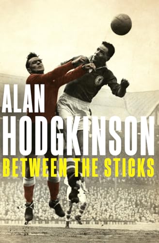 Stock image for Between the Sticks for sale by AwesomeBooks