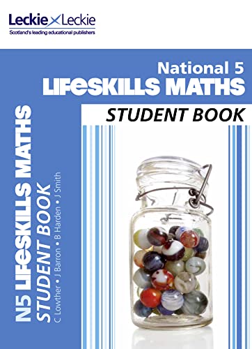 Imagen de archivo de National 4/5 Mathematics Lifeskills Student Book: For Curriculum for Excellence Sqa Exams (CfE Maths for Scotland) a la venta por Reuseabook