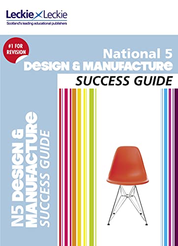 Stock image for National 5 Design and Manufacture Success Guide: Success Guide for Cfe Sqa Exams (Success Guide for SQA Exam Revision) for sale by WorldofBooks