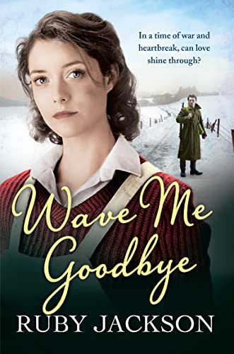 9780007506262: Wave Me Goodbye (Churchills Angels 2): Churchill's Angels Edition