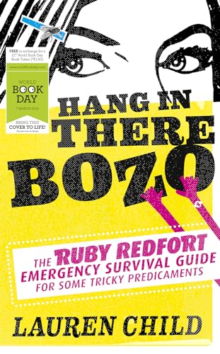 Stock image for Hang in There Bozo: The Ruby Redfort Emergency Survival Guide for Some Tricky Predicaments. for sale by Caldono Books