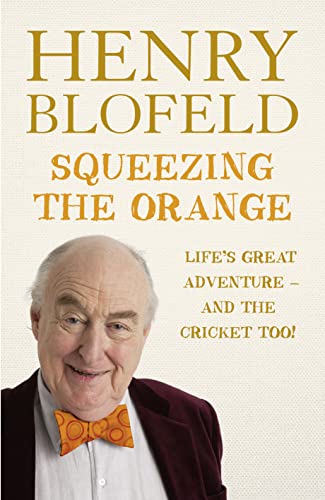 Stock image for Squeezing the Orange. Life's Great Adventure - and the Cricket Too! for sale by The London Bookworm