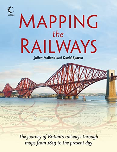Beispielbild fr Mapping The Railways: The journey of Britains railways through maps from 1819 to the present day zum Verkauf von AwesomeBooks