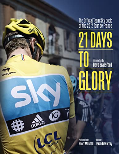 Beispielbild fr 21 Days to Glory: The Official Team Sky Book of the 2012 Tour de France zum Verkauf von AwesomeBooks
