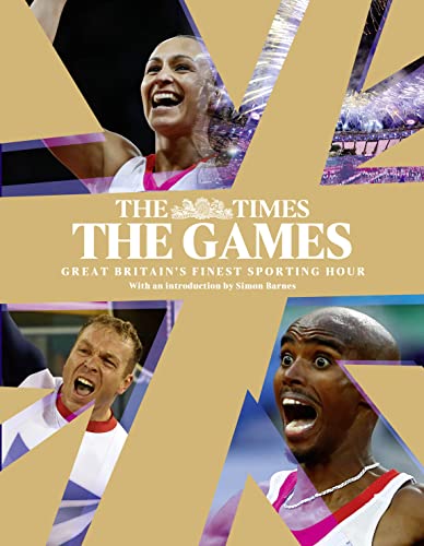 Beispielbild fr The Games by The Times: Great Britain  s Finest Sporting Hour zum Verkauf von WorldofBooks