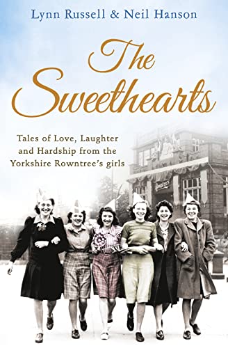 Beispielbild fr The Sweethearts: Tales of love, laughter and hardship from the Yorkshire Rowntree's girls zum Verkauf von WorldofBooks