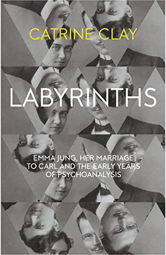 Imagen de archivo de Labyrinths: Emma Jung, Her Marriage to Carl and the Early Years of Psychoanalysis a la venta por AwesomeBooks