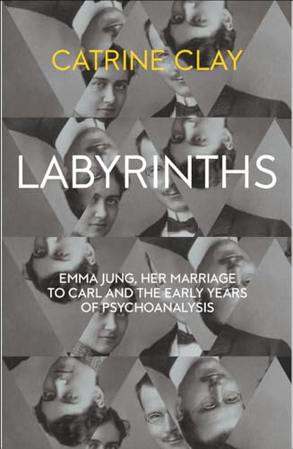 9780007510665: Labyrinths: Emma Jung, Her Marriage to Carl and the Early Years of Psychoanalysis