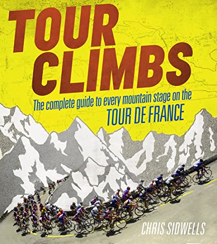 9780007512300: Tour Climbs: The complete guide to every mountain stage on the Tour de France