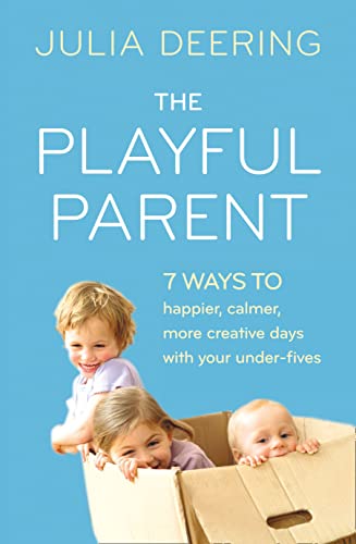 Beispielbild fr The Playful Parent: 7 Ways to happier, calmer, more creative days with your under-fives zum Verkauf von AwesomeBooks