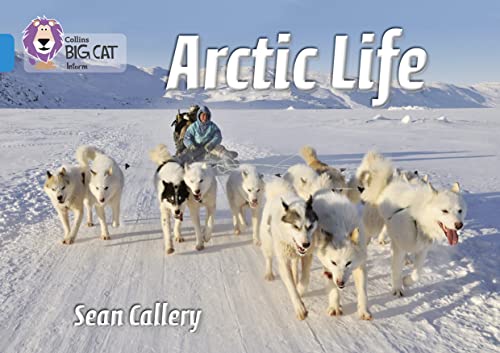 9780007512867: Arctic Life: Band 04/Blue (Collins Big Cat)