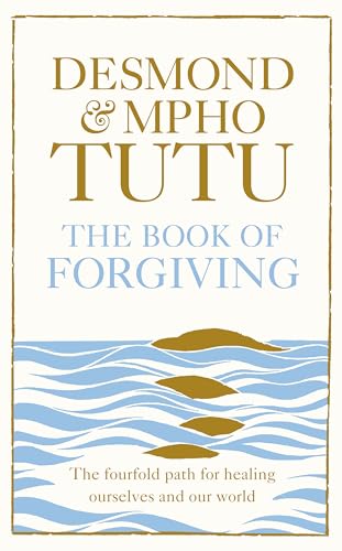 9780007512881: The Book of Forgiving: The Fourfold Path for Healing Ourselves and Our World