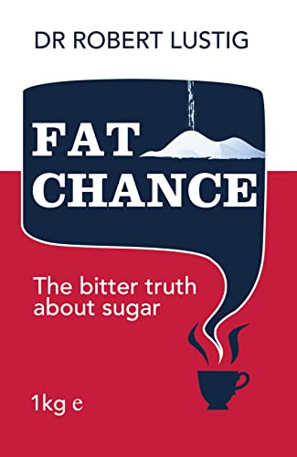 Stock image for Fat Chance: The Bitter Truth about Sugar for sale by ThriftBooks-Atlanta