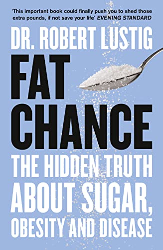 Stock image for Fat Chance: The Hidden Truth About Sugar, Obesity and Disease for sale by ThriftBooks-Atlanta